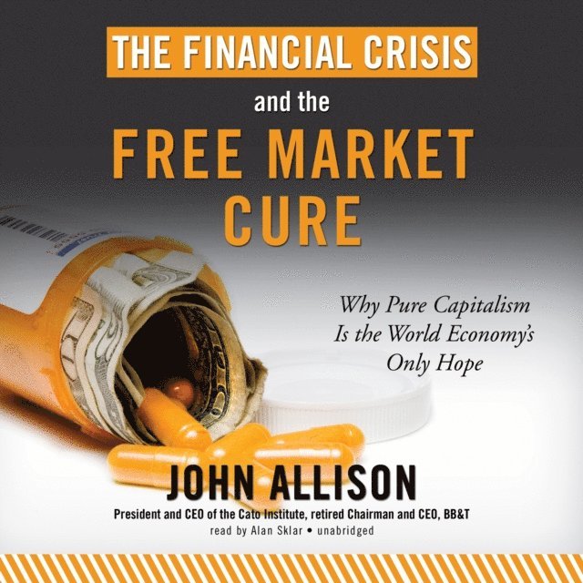 John Allison - Financial Crisis and the Free Market Cure, Ljudbok