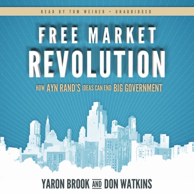 Don Watkins, Yaron Brook - Free Market Revolution, Ljudbok
