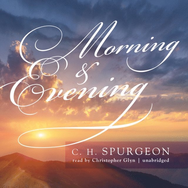 C.H. Spurgeon - Morning & Evening, Ljudbok