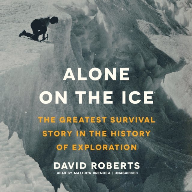 David Roberts - Alone on the Ice, Ljudbok