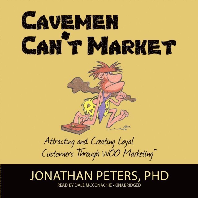 Jonathan Peters PhD - Cavemen Can't Market, Ljudbok