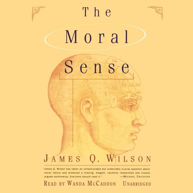 James Q. Wilson - Moral Sense, Ljudbok