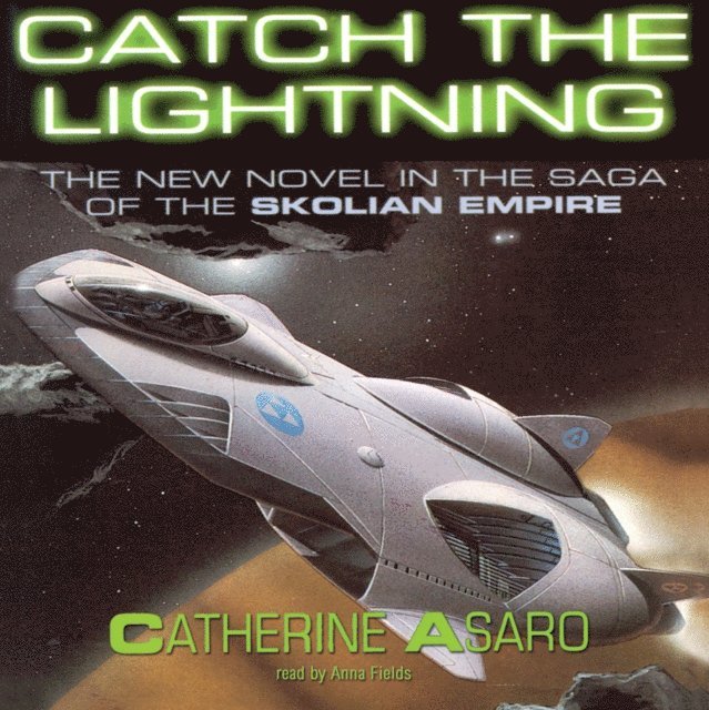 Catherine Asaro - Catch the Lightning, Ljudbok