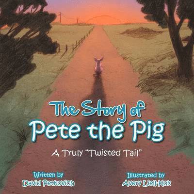 David Petkovich - Story of Pete the Pig, Häftad. Tillgänglighet: Lägg i varukorg