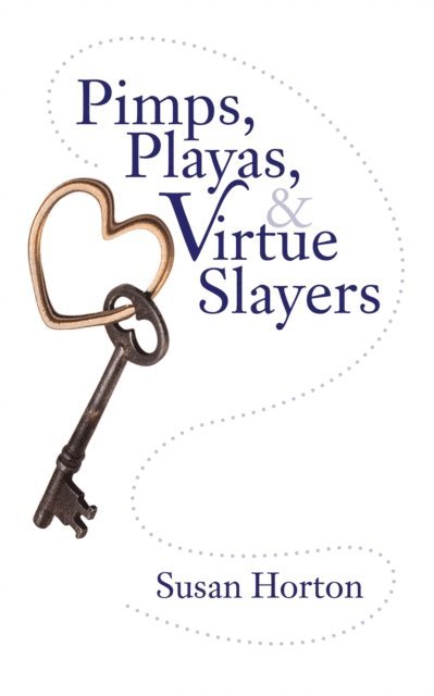 Susan Horton - Pimps, Playas, & Virtue Slayers, E-bok