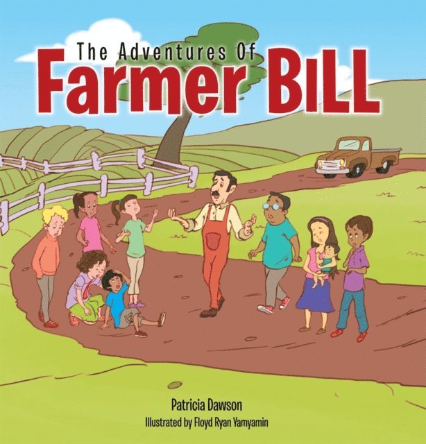 Patricia Dawson - Adventures of  Farmer Bill, E-bok
