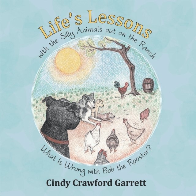 Cindy Crawford Garrett - Life'S Lessons with the Silly Animals out on the Ranch, E-bok