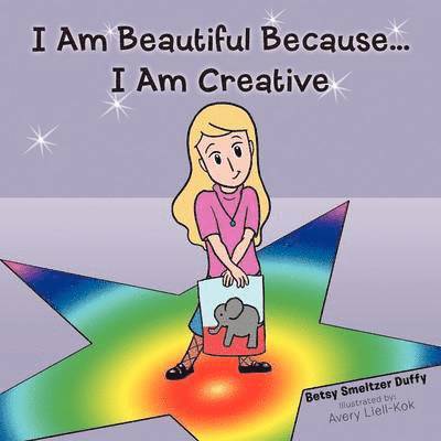 Betsy Smeltzer Duffy - I Am Beautiful Because...I Am Creative, Häftad. Tillgänglighet: Lägg i varukorg
