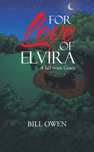 Bill Owen - For Love of Elvira, E-bok