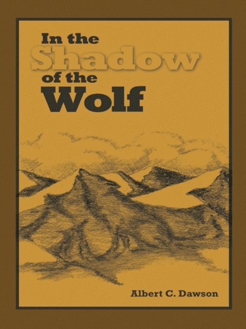 Albert C. Dawson - In the Shadow of the Wolf, E-bok