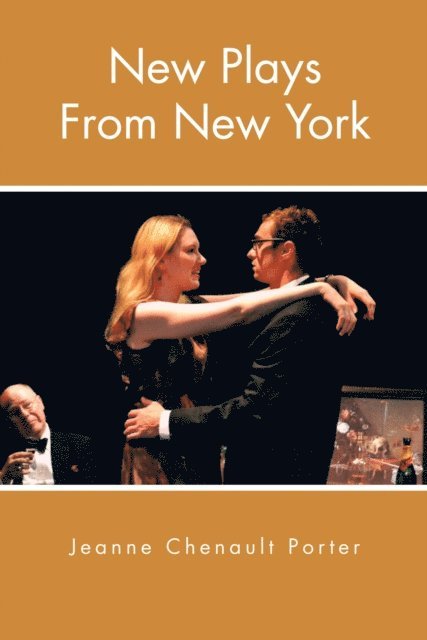 Jeanne Chenault Porter - New Plays from New York, E-bok