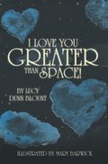 I Love You Greater Than Space!