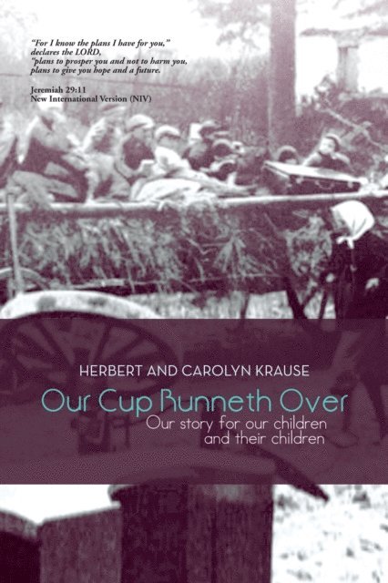 Herbert Krause, Carolyn Krause - Our Cup Runneth Over, E-bok