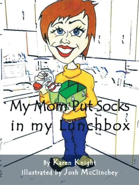 Karen Knight - My Mom Put Socks in My Lunchbox, E-bok. Tillgänglighet: Lägg i varukorg