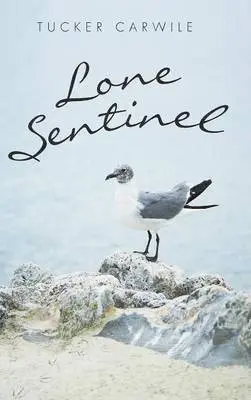 Tucker Carwile - Lone Sentinel, Inbunden. Tillgänglighet: Lägg i varukorg