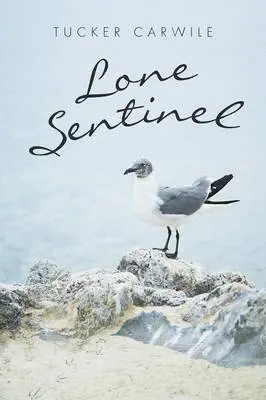 Tucker Carwile - Lone Sentinel, Häftad. Tillgänglighet: Lägg i varukorg