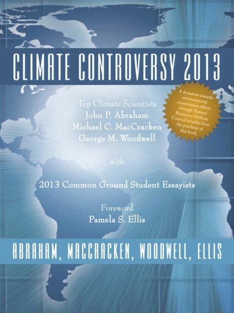 Michael C. MacCracken, John P. Abraham, George M. Woodwell - Climate Controversy 2013, E-bok