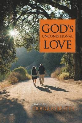 Douglas Beatty - God's Unconditional Love, Häftad