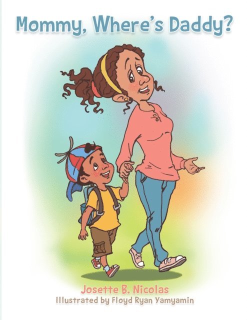 Josette B. Nicolas - Mommy, Where'S Daddy?, E-bok