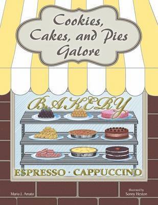 Maria J. Amato - Cookies, Cakes, and Pies Galore, Häftad