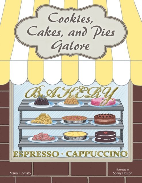 Maria J. Amato - Cookies, Cakes, and Pies Galore, E-bok