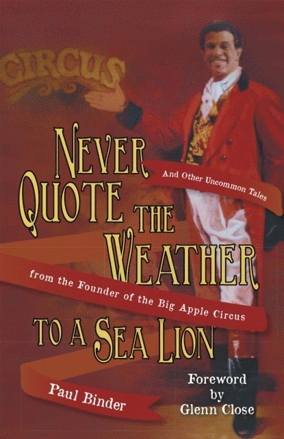 Paul Binder - Never Quote the Weather to a Sea Lion, E-bok