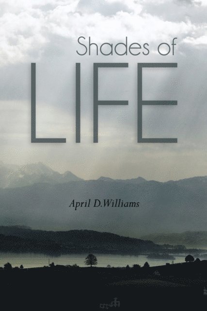 April D. Williams - Shades of Life, E-bok