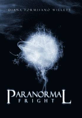 Diana Formisano Willett - Paranormal Fright, Inbunden. Tillgänglighet: Lägg i varukorg