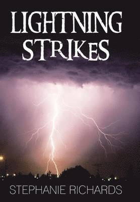Stephanie Richards - Lightning Strikes, Inbunden