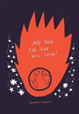 Brandon Andress - And Then the End Will Come!, Inbunden. Tillgänglighet: Tillfälligt slut