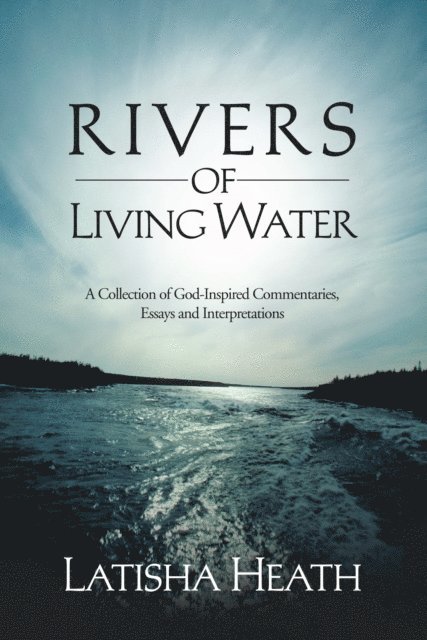 Latisha Heath - Rivers of Living Water, E-bok