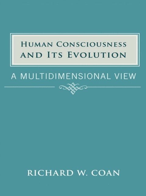 Richard W. Coan - Human Consciousness and Its Evolution, E-bok