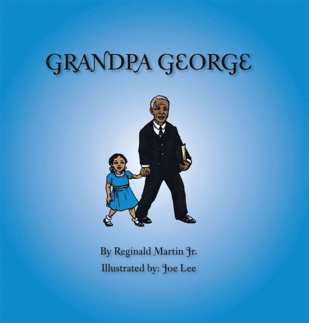 Reginald Martin JR. - Grandpa George, E-bok