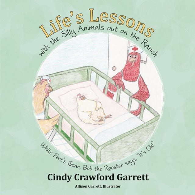 Cindy Crawford Garrett - Life's Lessons with the Silly Animals out on the Ranch, E-bok