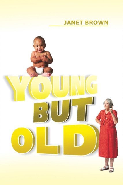 Janet Brown - Young but Old, E-bok