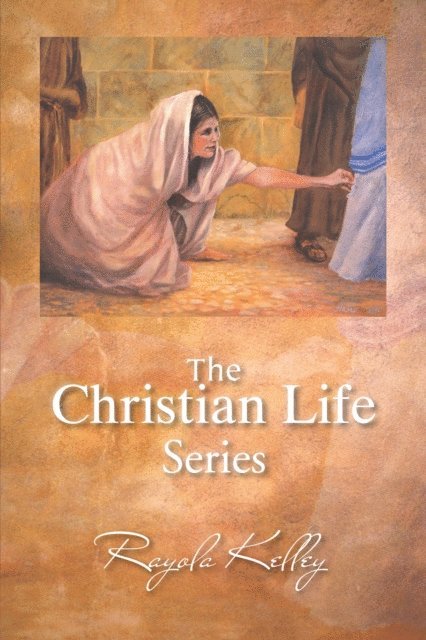Rayola Kelley - Christian Life Series, E-bok