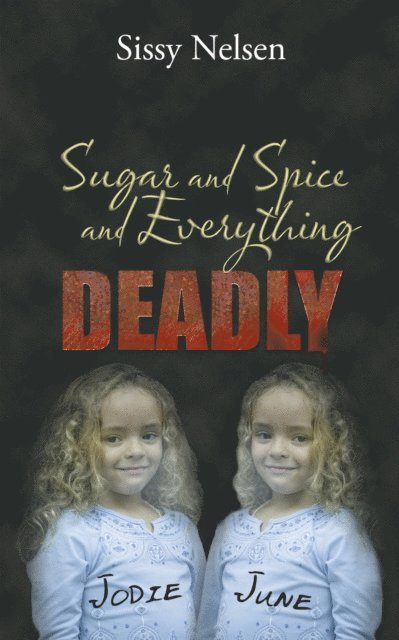 Sissy Nelsen - Sugar and Spice and              Everything Deadly, E-bok