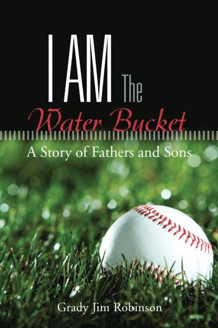 Grady Jim Robinson - I Am the Water Bucket, E-bok