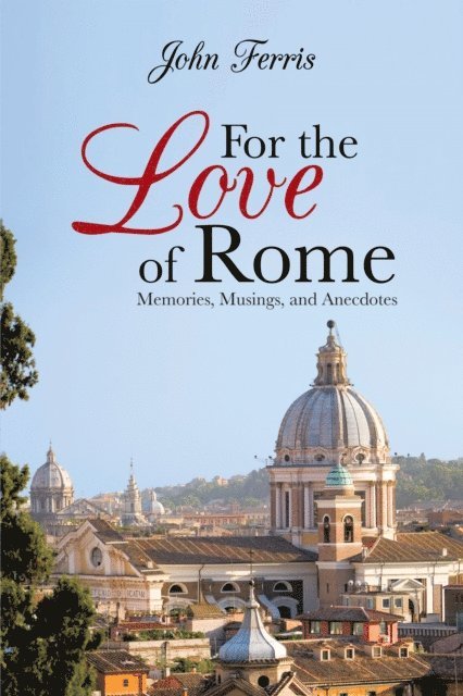 John Ferris - For the Love of Rome, E-bok
