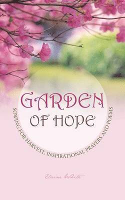 Elaine White - Garden of Hope, Häftad. Tillgänglighet: Lägg i varukorg