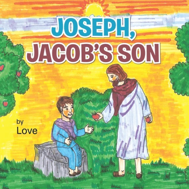 Love - Joseph, Jacob'S Son, E-bok