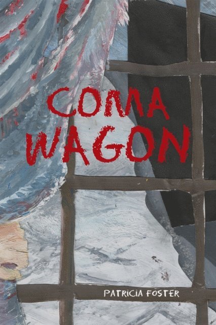 Patricia Foster - Coma Wagon, E-bok