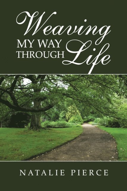 Natalie Pierce - Weaving My Way Through Life, E-bok