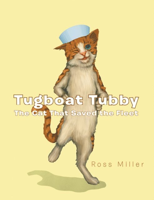 Ross Miller - Tugboat Tubby the Cat That Saved the Fleet, E-bok