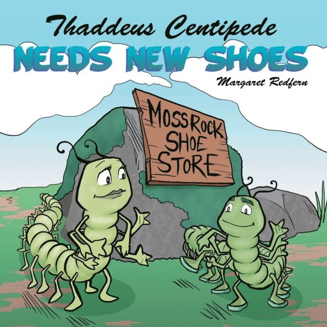 Margaret Redfern - Thaddeus Centipede Needs New Shoes, E-bok