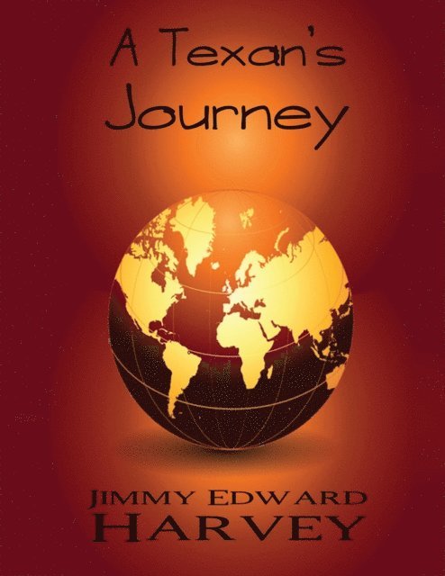 Jim Harvey - Texan'S Journey:  a Life Without Borders, E-bok