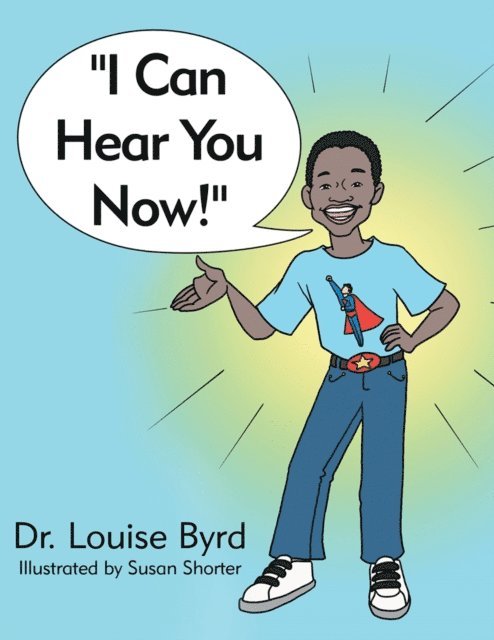 Dr. Louise Byrd - &quote;I Can Hear You Now!&quote;, E-bok