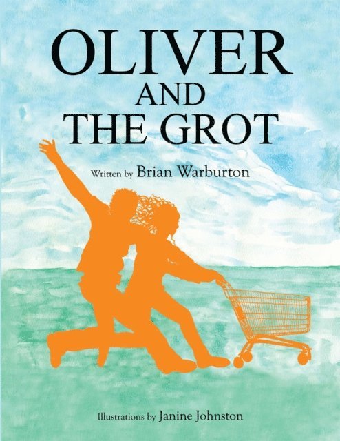 Brian Warburton - Oliver and the Grot, E-bok