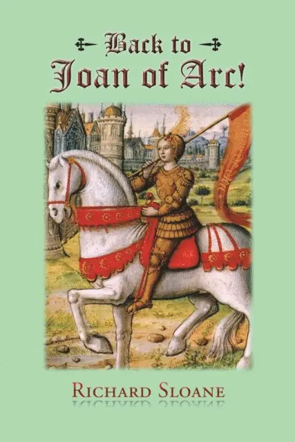 Richard Sloane - Back to Joan of Arc!, E-bok. Tillgänglighet: Lägg i varukorg
