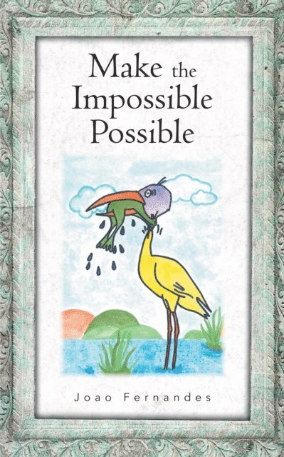 Joao Fernandes - Make the Impossible Possible, E-bok